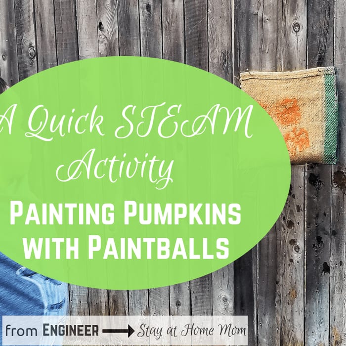 Painting Pumpkins with Paintballs: A Quick STEAM Activity - From Engineer to Stay at Home Mom