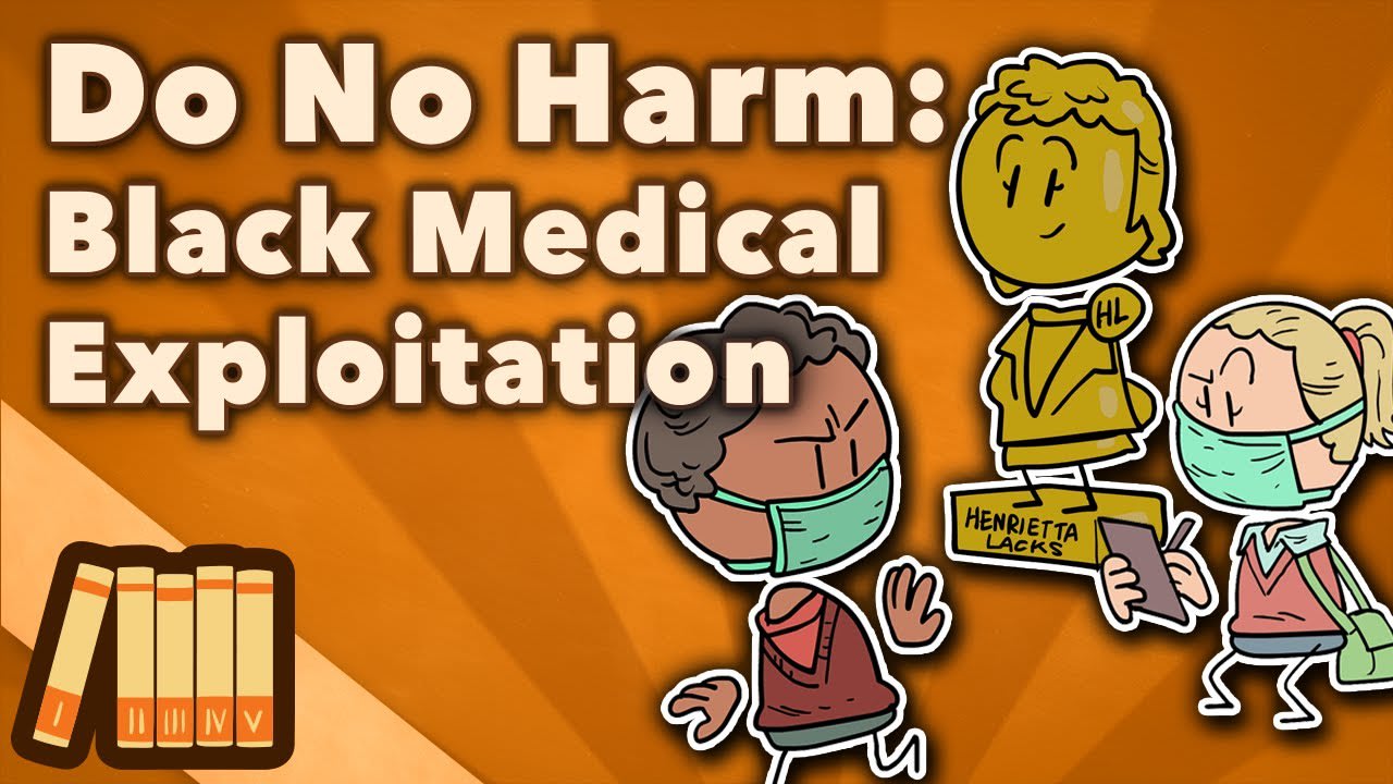 Do No Harm: Black Medical Exploitation - Why African Americans Distrust Medicine - Extra History