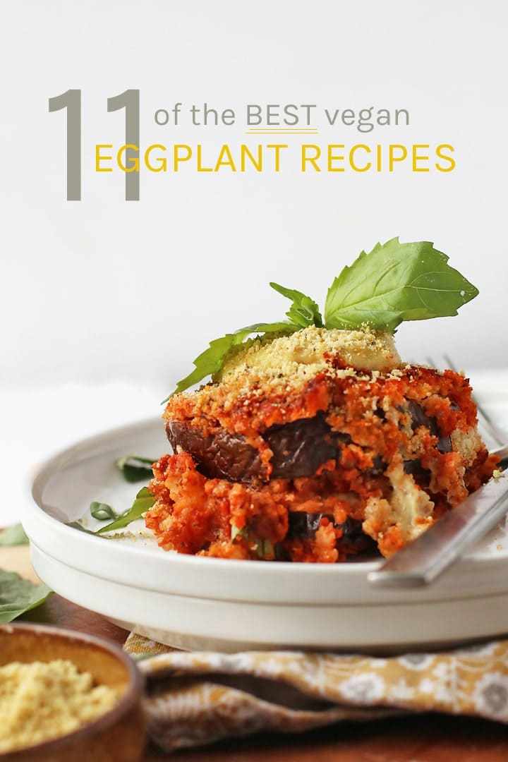 11 Amazing Vegan Eggplant Recipes
