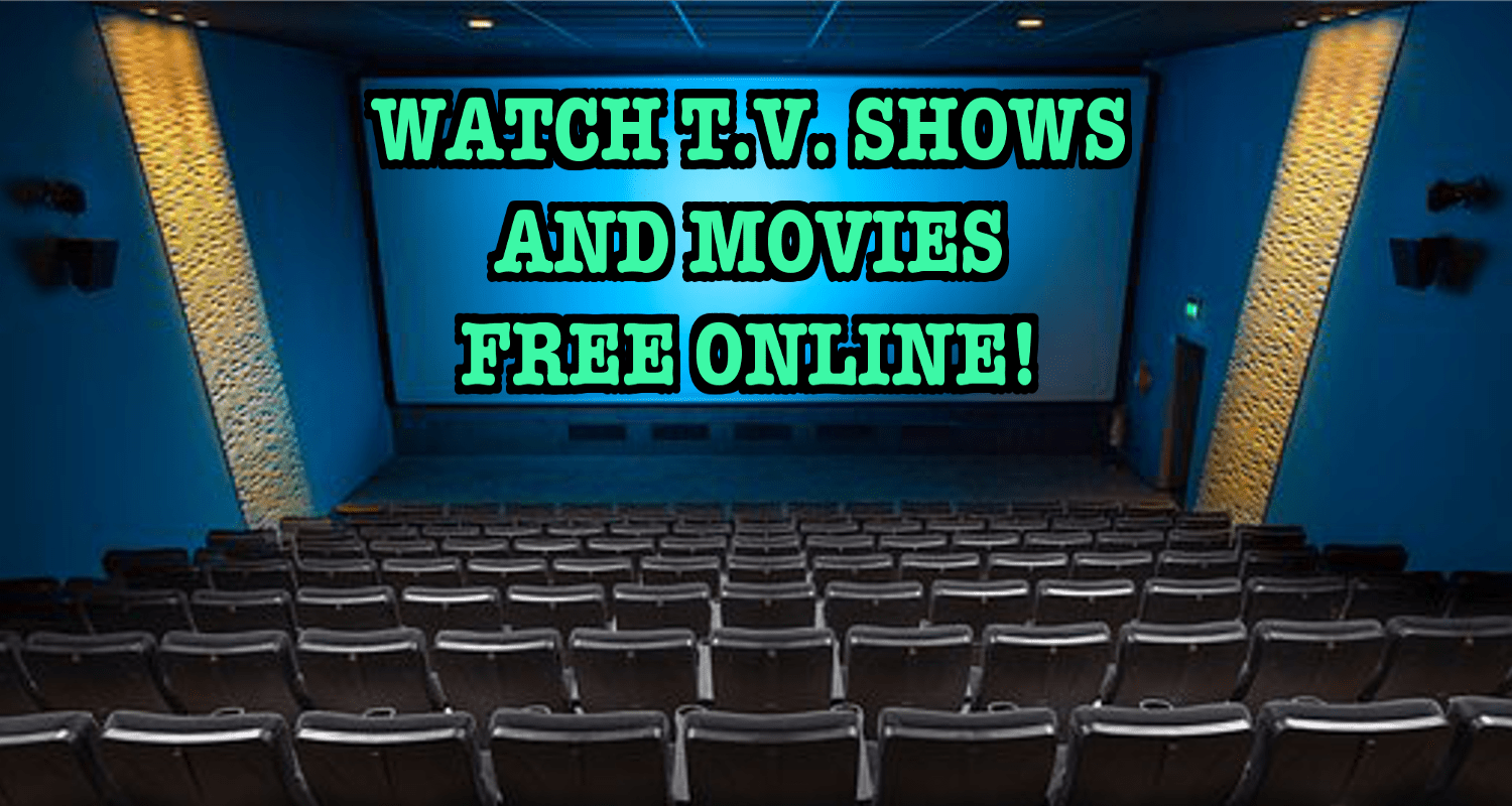 Watch Movies & T.V. Shows FREE Online!