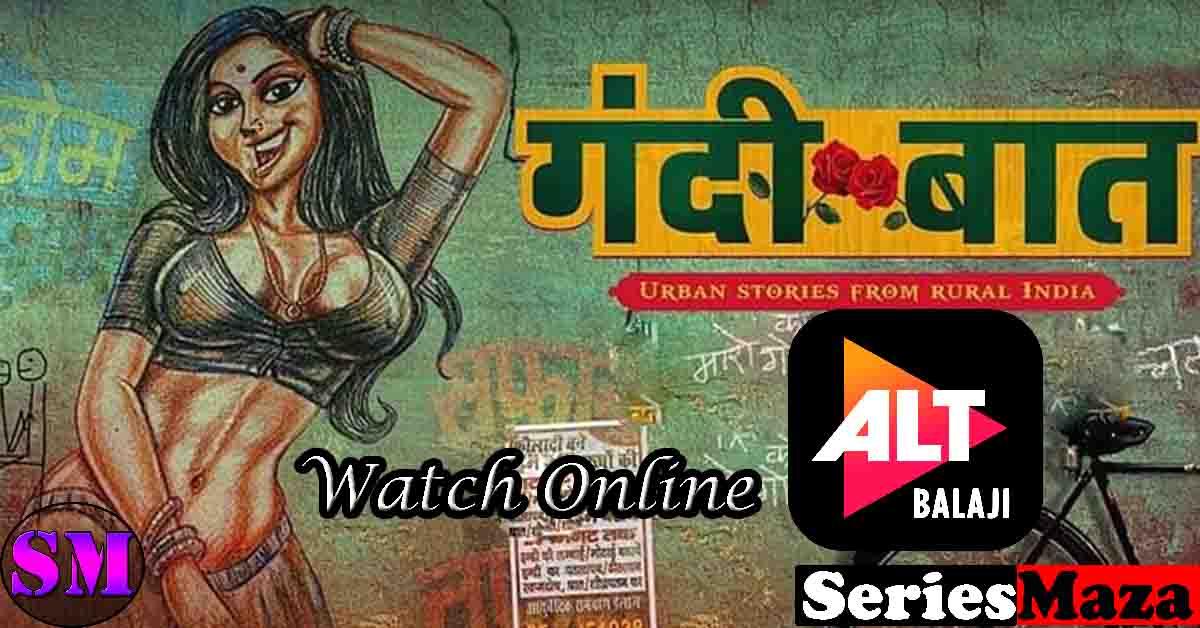 Gandii Baat Season 2 Cast (Alt Balaji) 18+ Watch Online