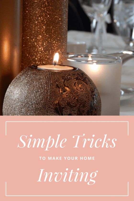 Simple Tricks To Make Your Home Inviting