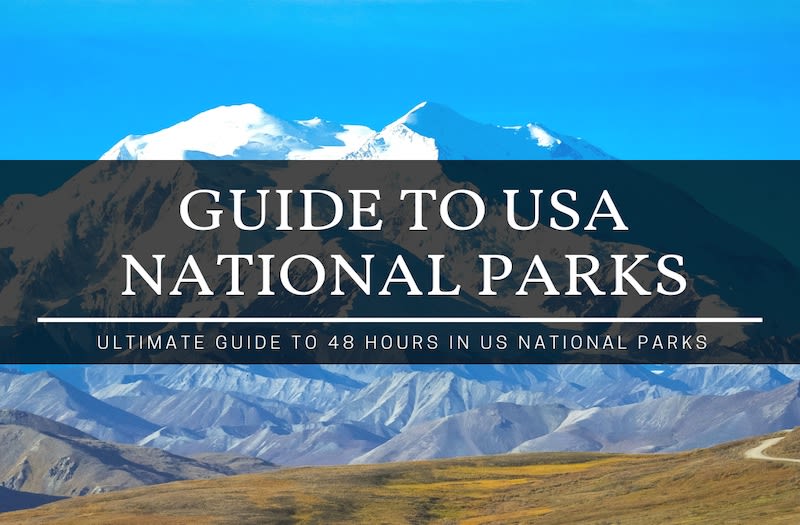 USA National Parks - Enjoy the Best Things to Do in 48 Hours