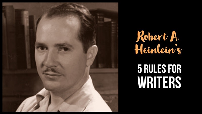 Robert A. Heinlein's 5 Rules For Writers