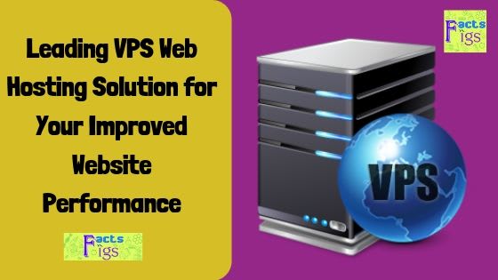 Leading VPS Web Hosting Solution for Your Improved Website Performance