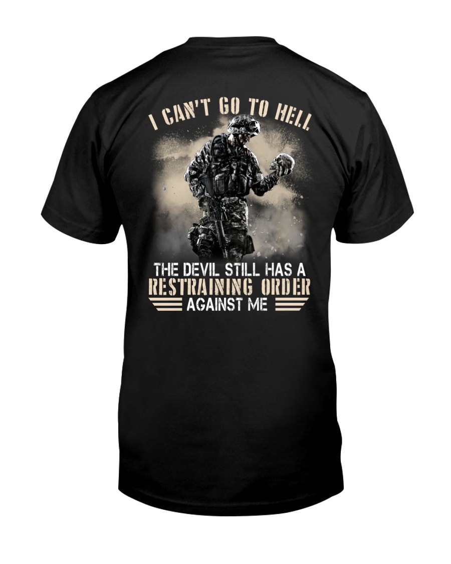 I Can't Go To Hell The Devil Still Has A Restraining Order Against Me Shirt