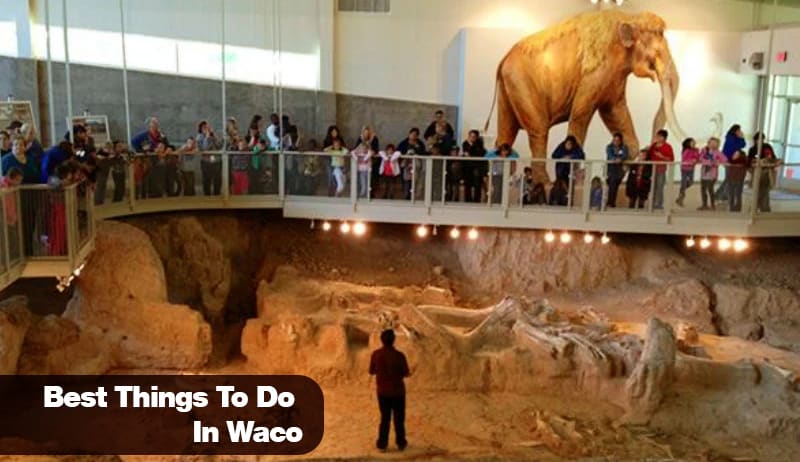 Best Things To Do In Waco : Travel at Destinations