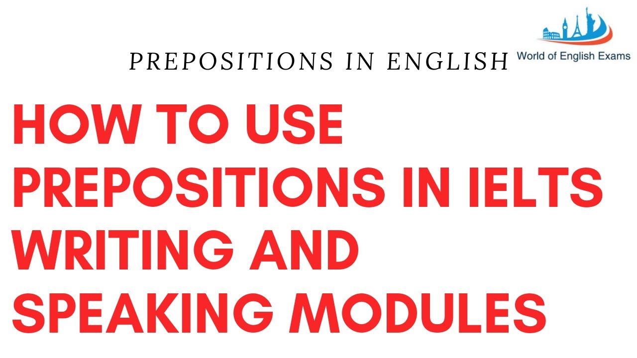 What is a PREPOSITION ? How to use propositions in writing and speaking modules of Ielts ?