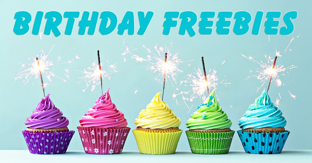 150+ Birthday Freebies: Where To Get Free Stuff On Your Birthday This Year!