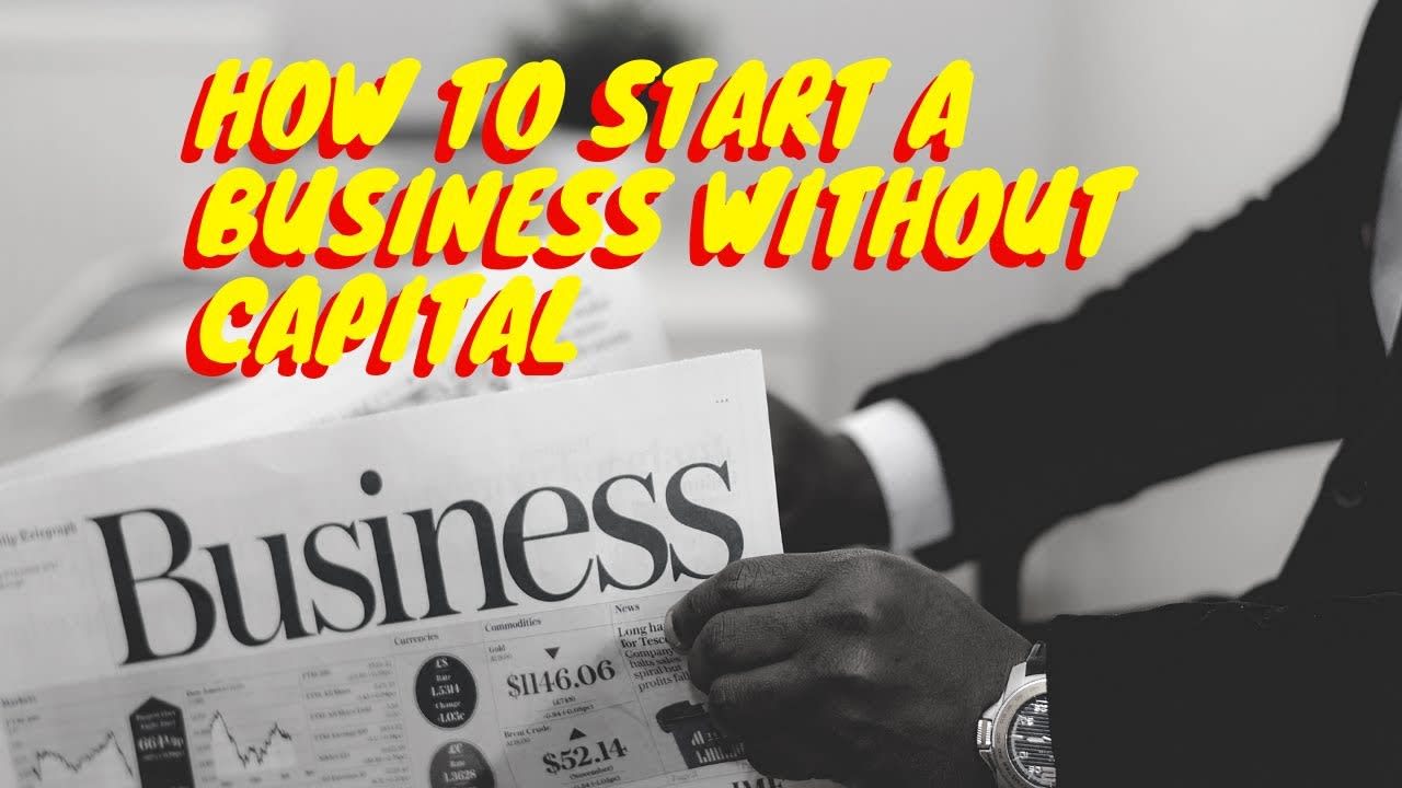 How To Start A Business Without Capital
