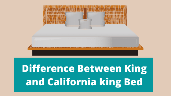 Difference Between King and California King Bed( King vs California king) - Mattress Review ,Information & Suggestion Site