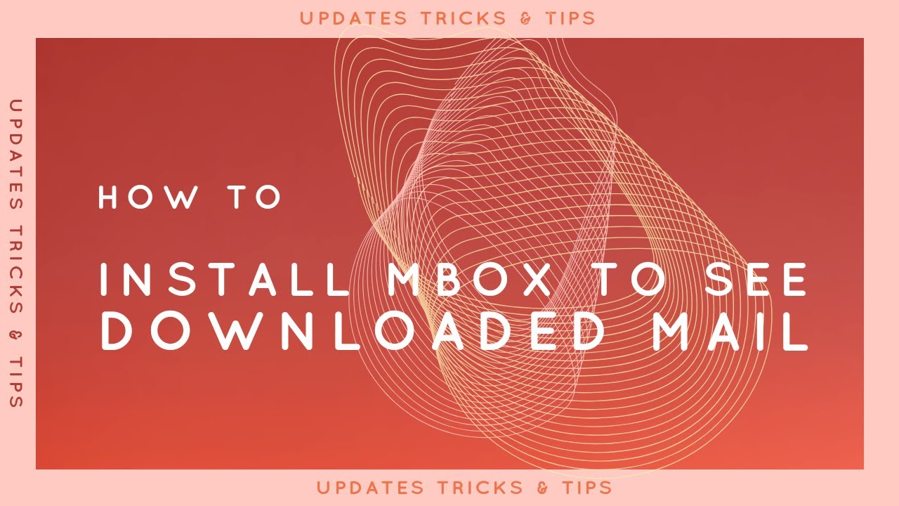 How to install Mbox to see downloaded email from google takeout