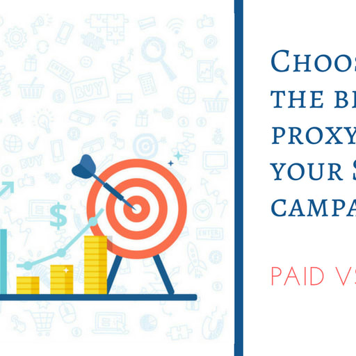 Which proxy is best for SEO campaigns?-Paid or free