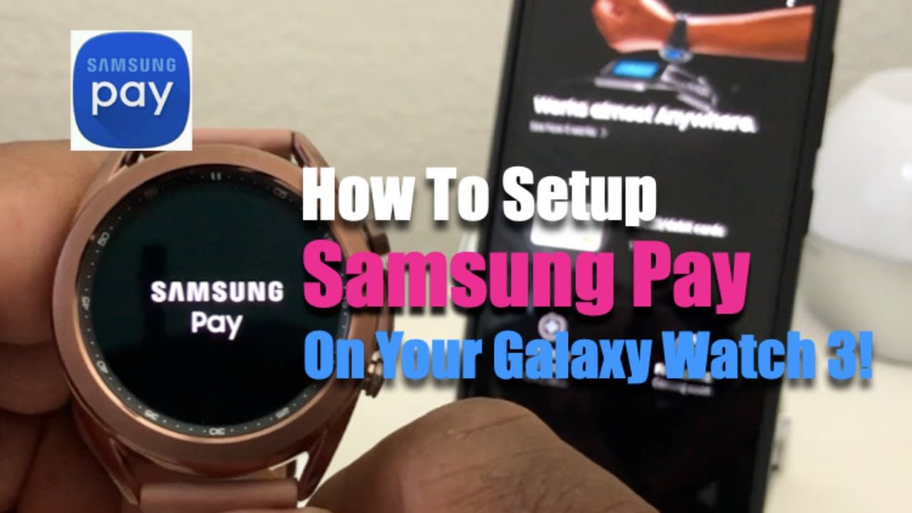 How To Setup Samsung Pay On Your Galaxy Watch 3