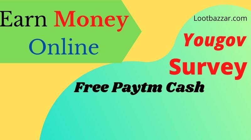 Tricks To Earn Money Online Free [Paytm Cash] By Using YouGov Survey