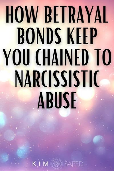 How Betrayal Bonds Keep You Chained to Narcissistic Abuse