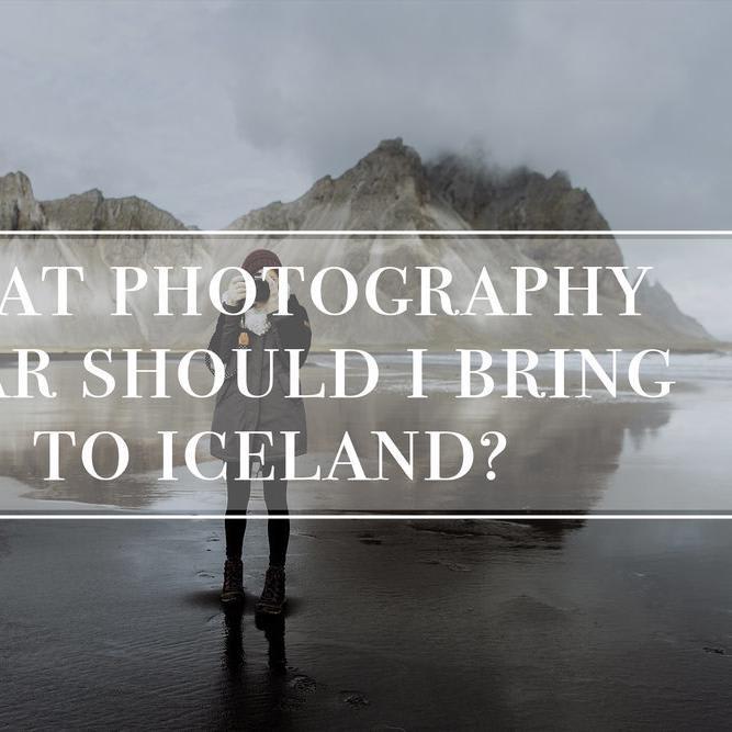 What Photography Gear Should I Bring to Iceland?