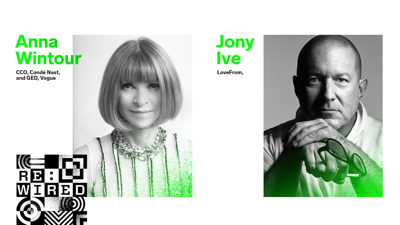 Jony Ive & Anna Wintour in Conversation - RE:WIRED 2021: Designing for the Future We Want to Inhabit