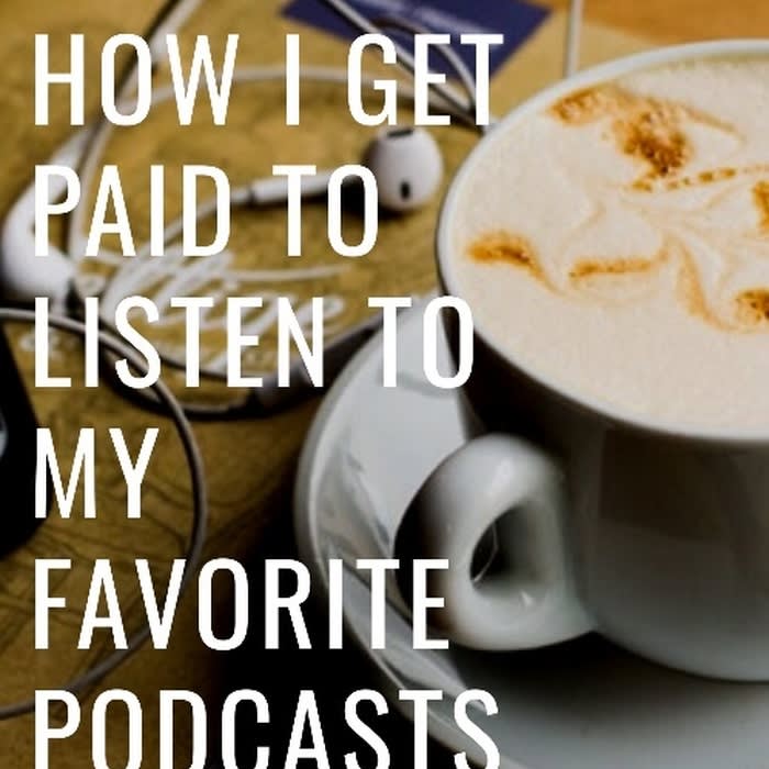 How I get paid to listen to my favorite podcasts
