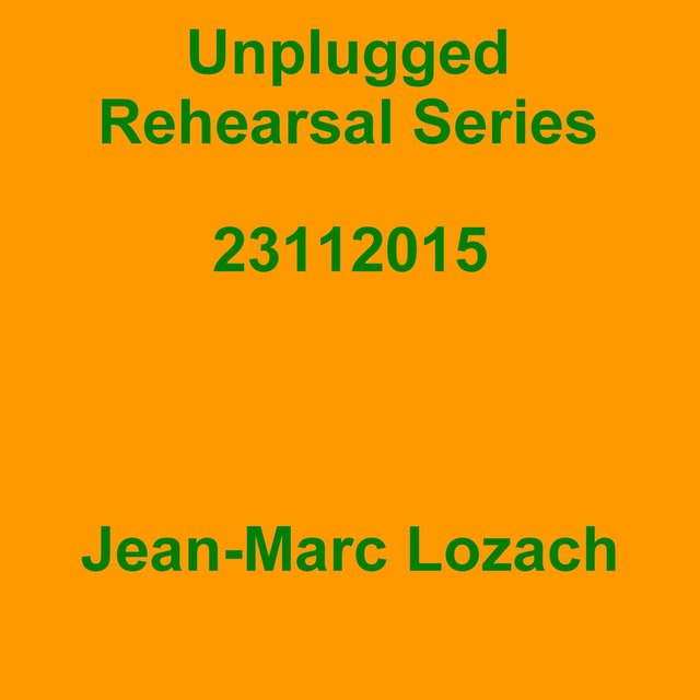 Jean-Marc Lozach - Unplugged Rehearsal Series 23112015