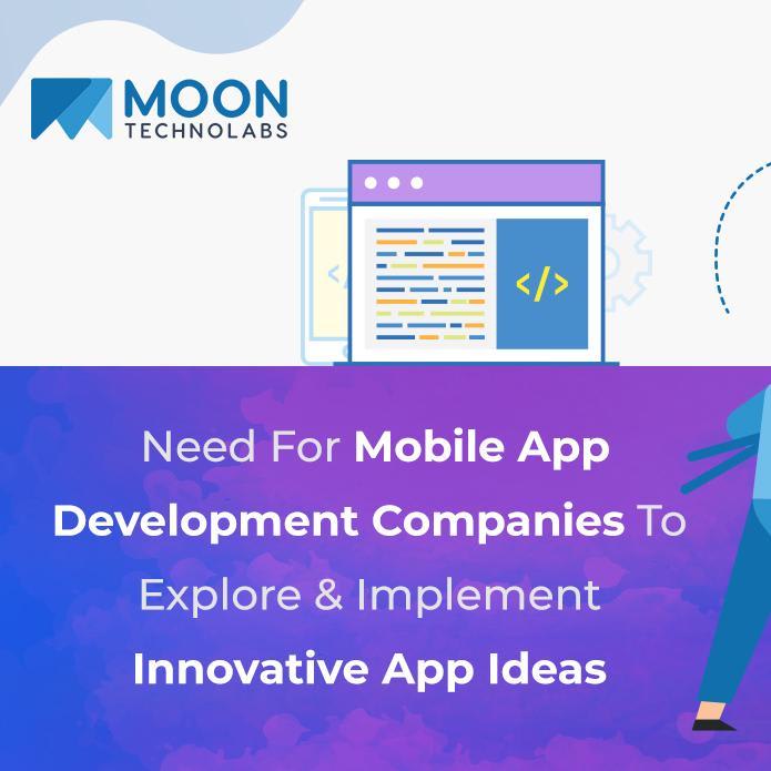 Need For Mobile App Development Companies To Explore & Implement Innovative App Ideas