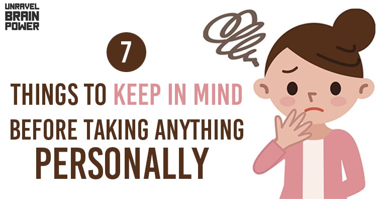 7 Things To Keep In Mind Before Taking Anything Personally