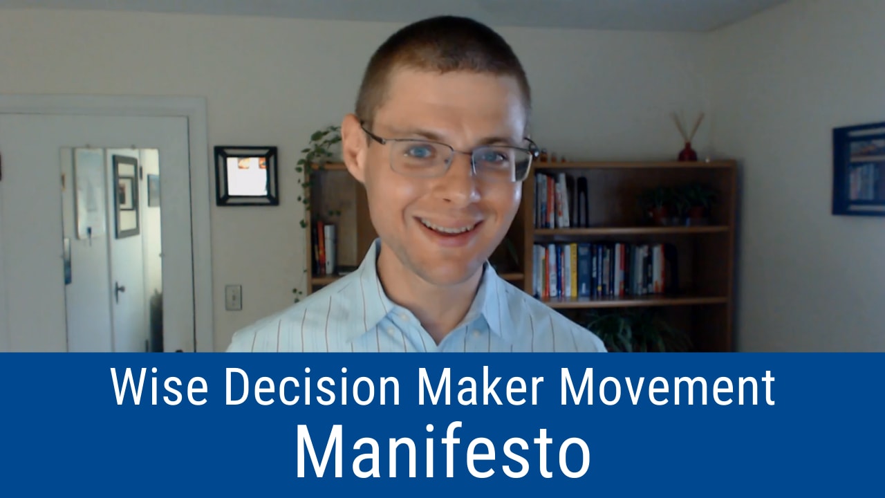 Wise Decision Maker Movement Manifesto (Videocast and Podcast)