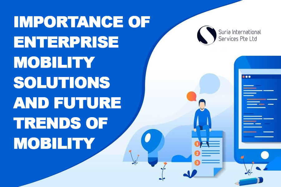 Importance of Enterprise Mobility Solutions and Future Trends of Mobility