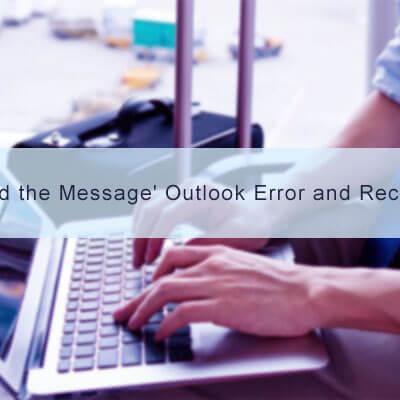 'Could Not Send the Message' Outlook Error and Recovery - Data recovery Freeware