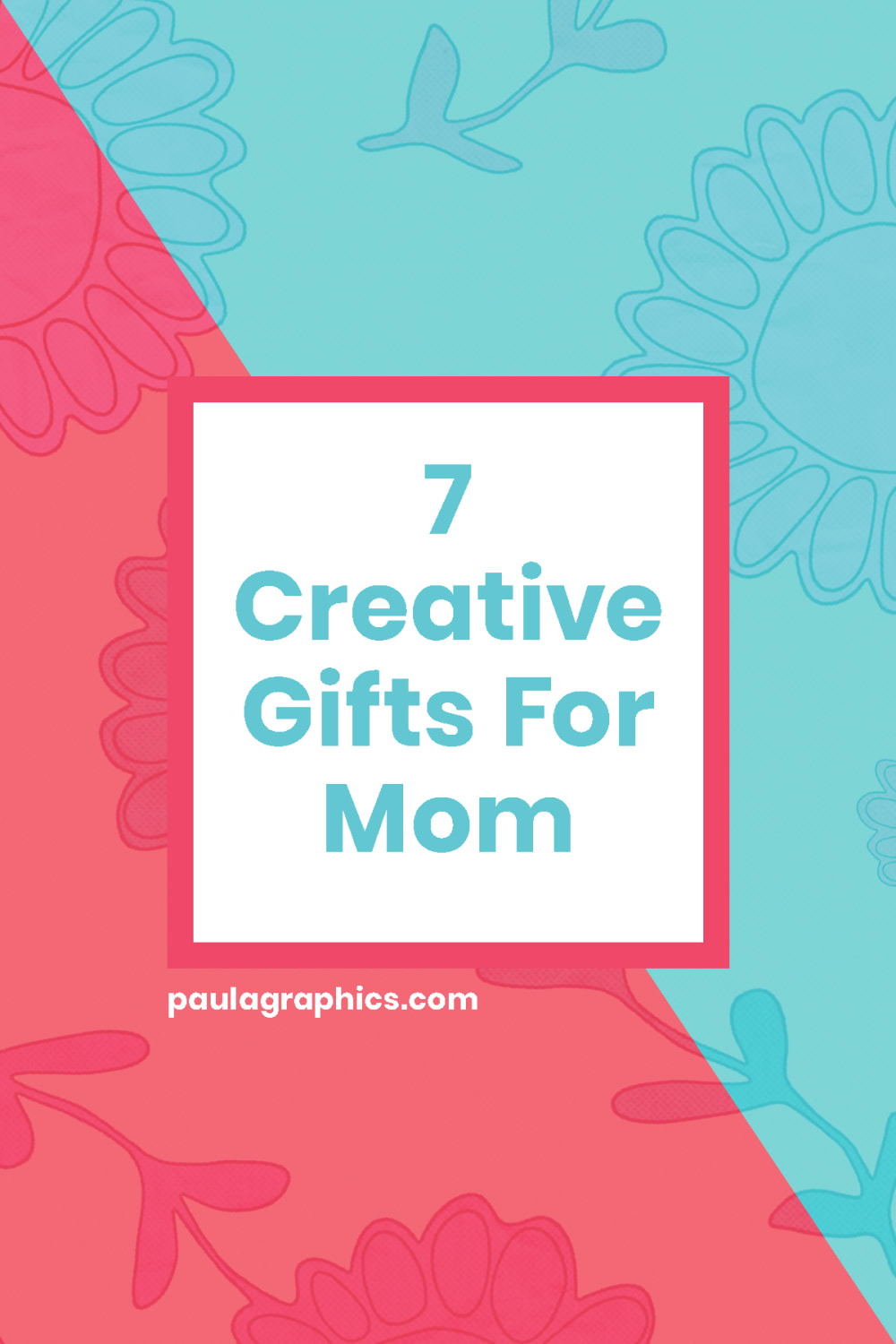 Mother's Day Gifts - 7 Creative Gifts For Mom