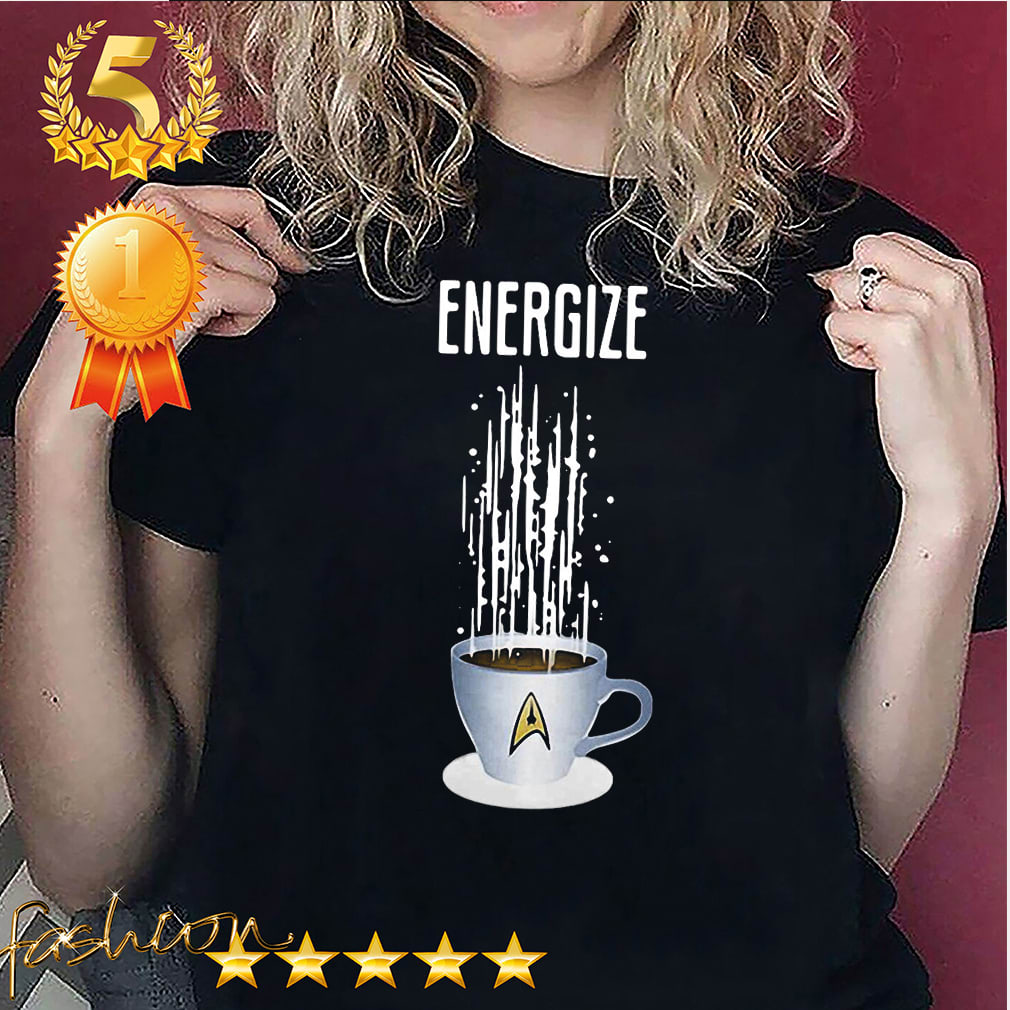 Top Energize Star Trek Coffee Shirt, Hoodie, V-neck, Sweater