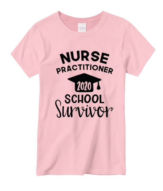 Nurse Practitioner School Survivor daily T Shirt