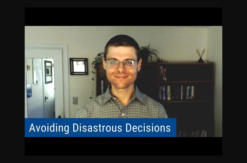 #5: Avoiding Disastrous Decisions