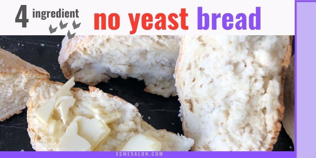 No Yeast 4 Ingredient Bread ~ Esme Salon