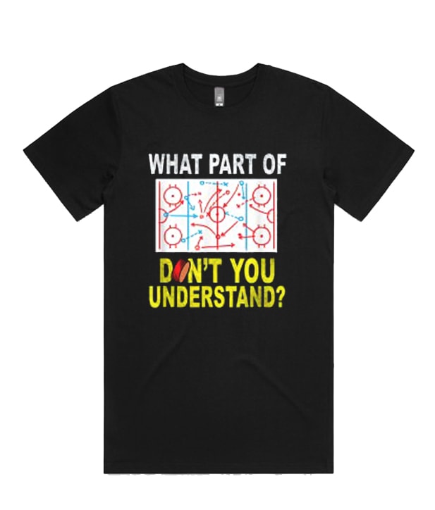 What Part Of You Don't Understand Funny Ice Hockey admired T-shirt