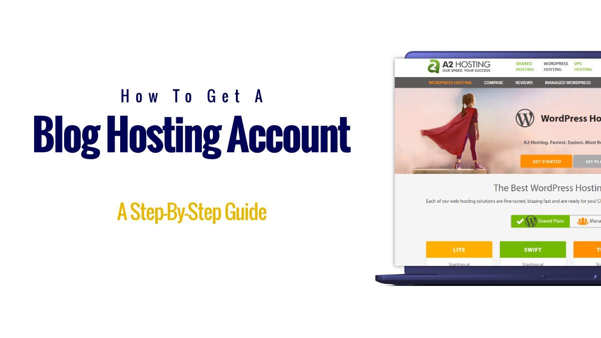 Get A Blog Web Hosting Account In Just 7 Steps - FREE Guide