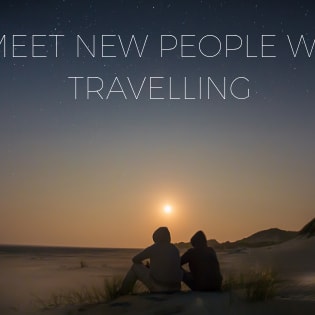 How To Meet New People When Solo Travelling - Johnny's Traventures