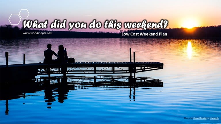 What did you do this weekend - low cost weekend