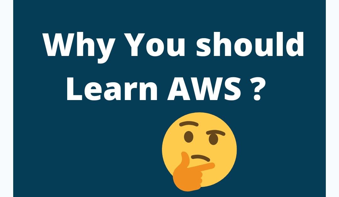 Why You Should Learn AWS?