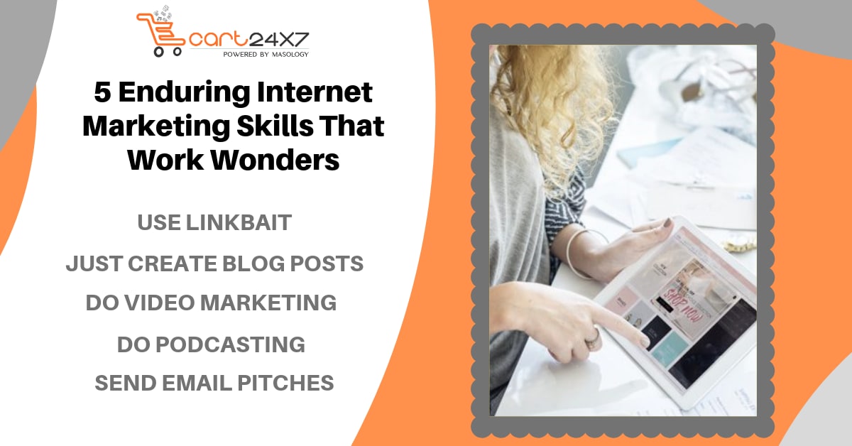5 Enduring Internet Marketing Skills That Work Wonders