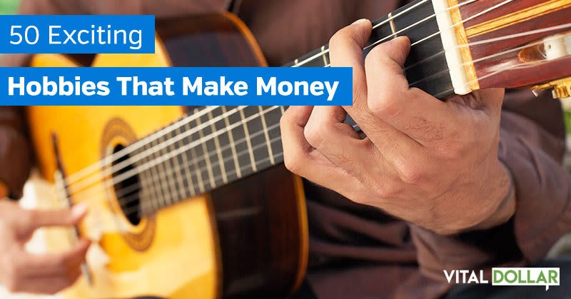 50 Exciting Hobbies That Make Money [2022]