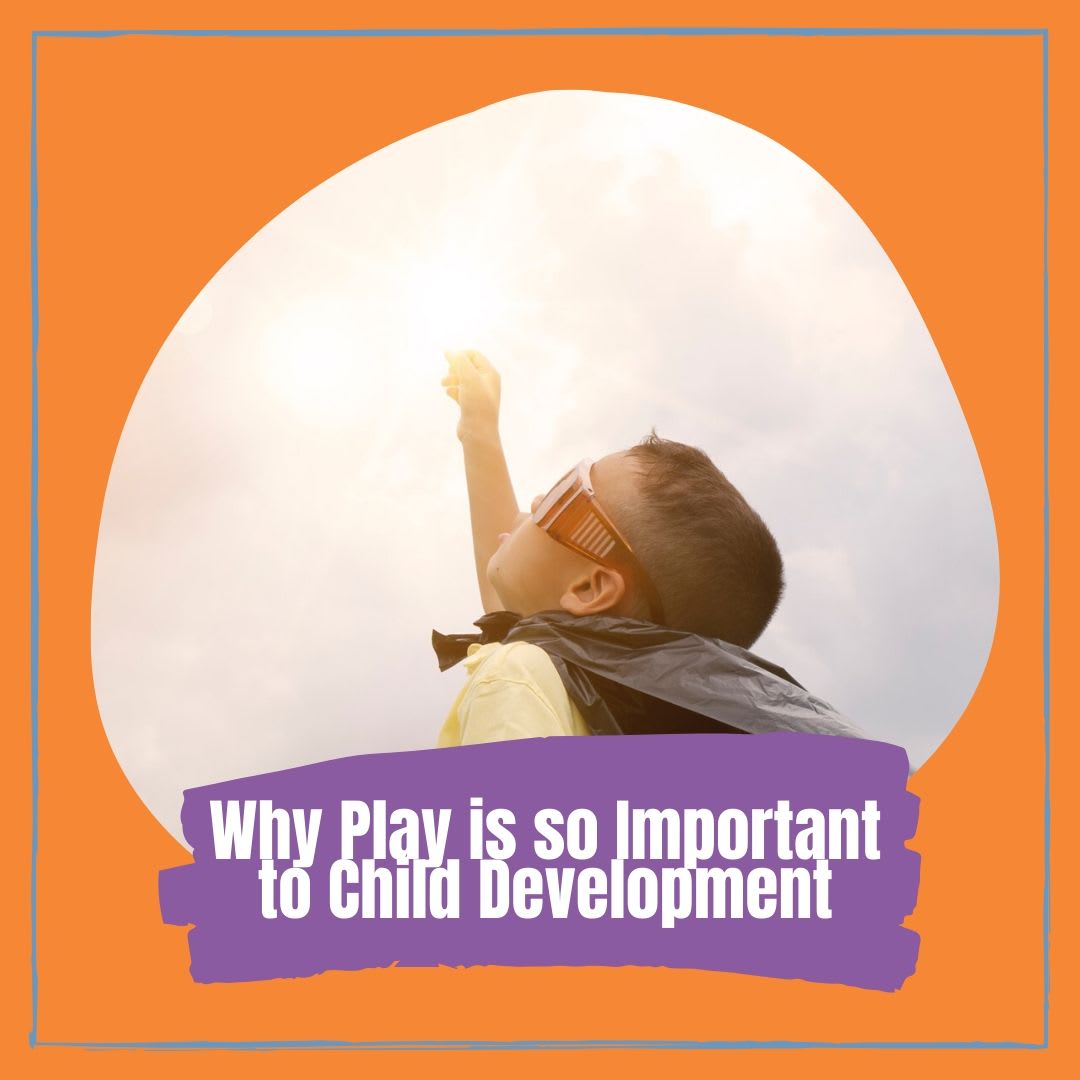 Why Play is Important for Child Development