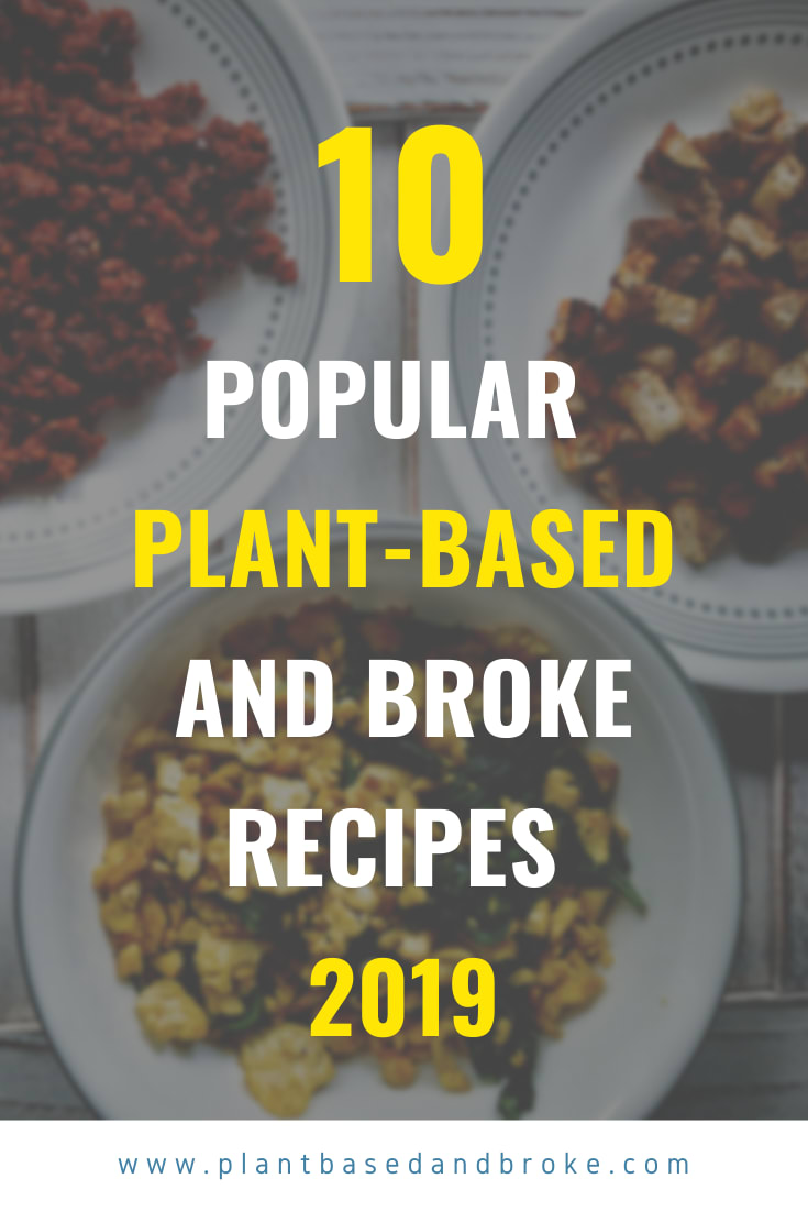 10 Popular Plant Based And Broke Recipes 2019 - Plant Based And Broke