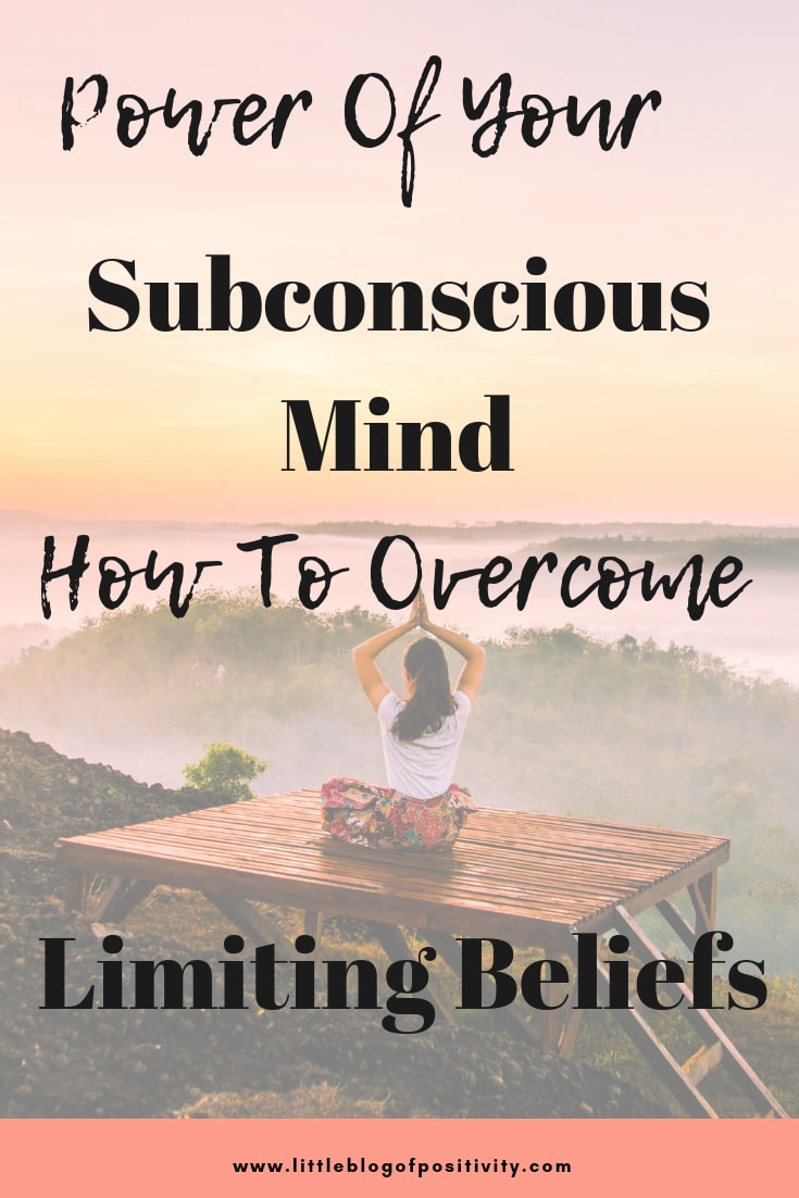 Power Of Your Subconscious Mind: How To Overcome Limiting Beliefs -