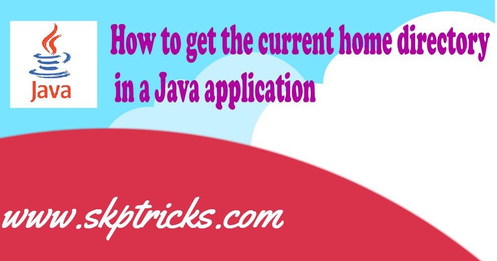 How to get the current home directory in a Java application