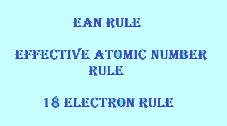 Effective Atomic Number Rule - EAN Rule