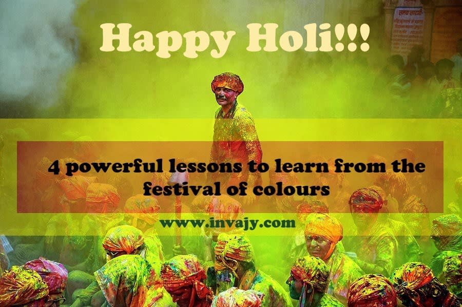 Happy Holi !!! 4 lessons to learn from the festival of colors