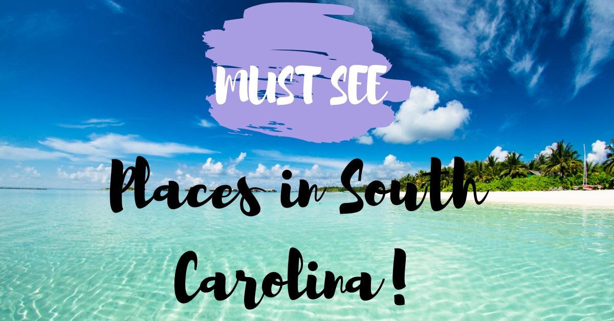 Places to See & Things to do in South Carolina