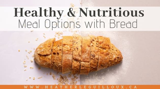 Healthy & Nutritious Meal Options with Bread