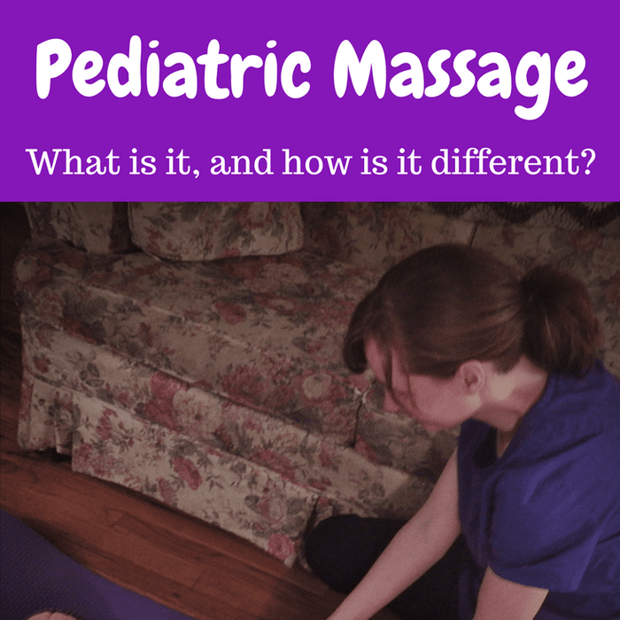Pediatric Massage Therapy - What is it, and how is it different?